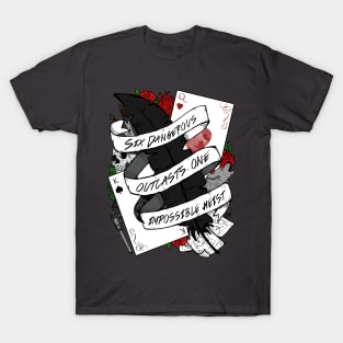 SIX DANGEROUS OUTCASTS. ONE IMPOSSIBLE HEIST | Six of Crows T-Shirt